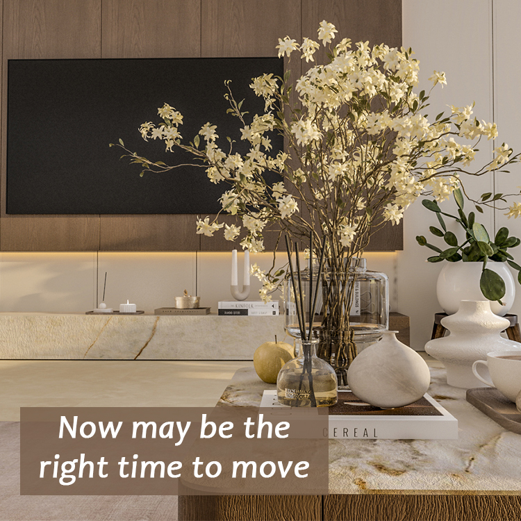 Now may be the right time to move